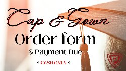Cap & Gown Order Deadline 